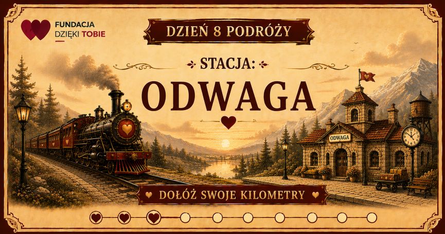 Dzień 8 podróży — stacja ODWAGA